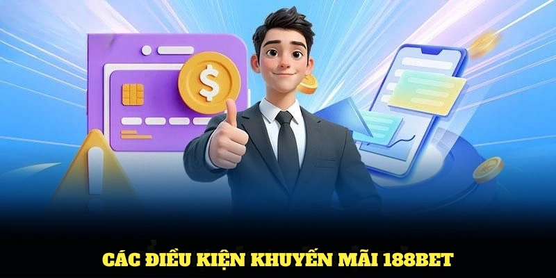 Các điều kiện khuyến mãi 188BET cần tuân thủ