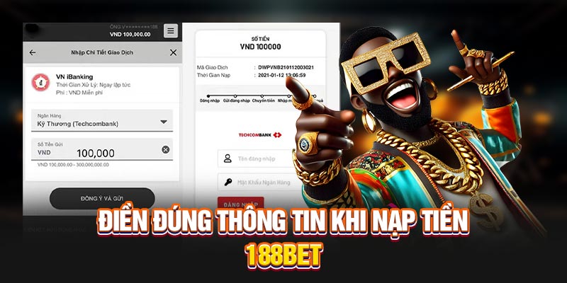 Điền đúng thông tin khi nạp tiền 188Bet