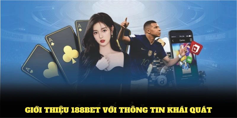 Giới thiệu 188BET với thông tin khái quát quan trọng dành cho bạn
