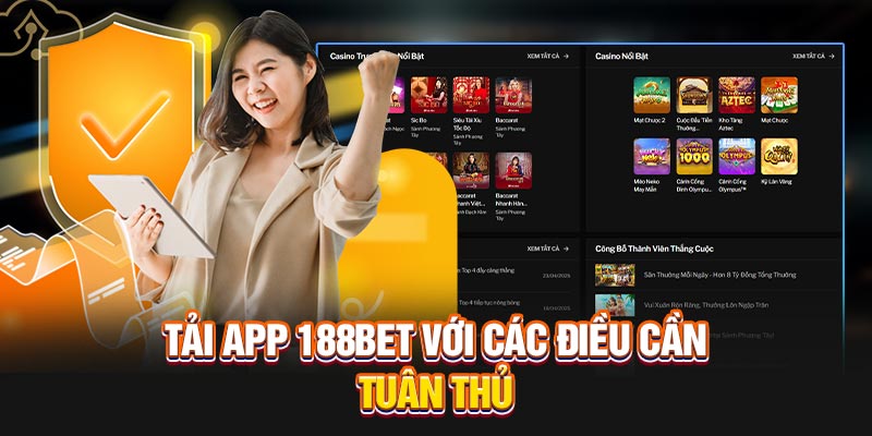 Tải app 188Bet với các điều cần tuân thủ