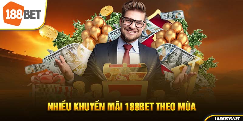 Nhiều khuyến mãi 188Bet theo mùa