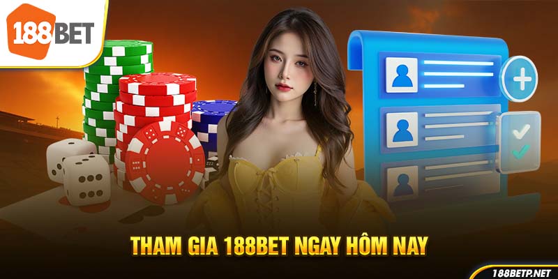 Tham gia 188Bet ngay hôm nay